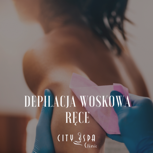 Depilacja woskowa ręce